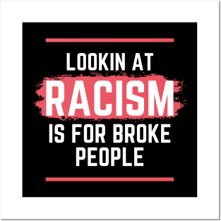 Racism is for broke people Posters and Art